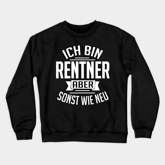 Ich bin Rentner aber sonst wie neu (white) Crewneck Sweatshirt by nektarinchen